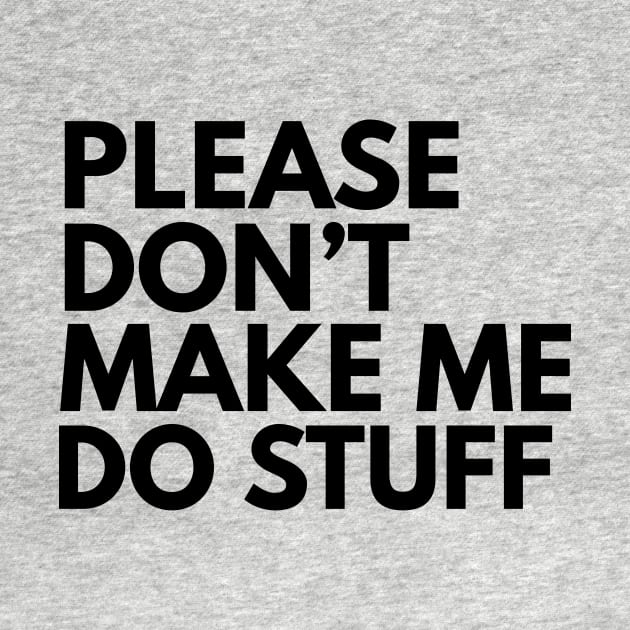 Don't make me do stuff by Blister